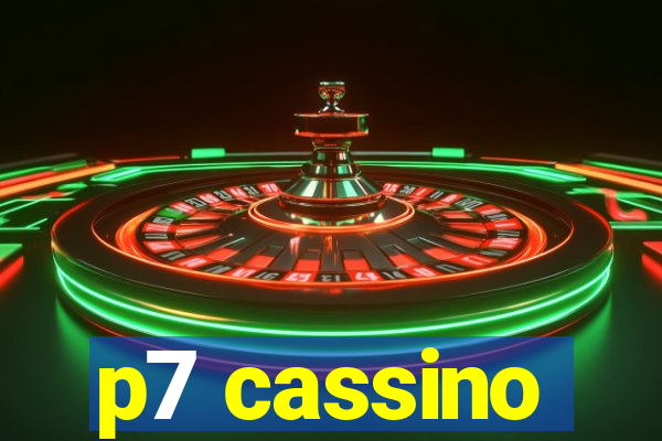 p7 cassino